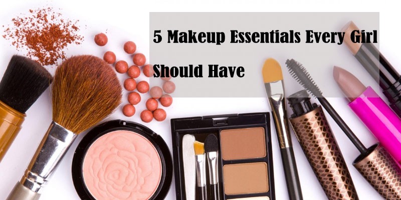 5 Makeup Essentials Every Girl Should Have