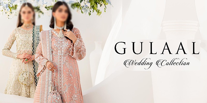 Gulaal Luxury Wedding & Bridal Dresses Collection in Pakistan